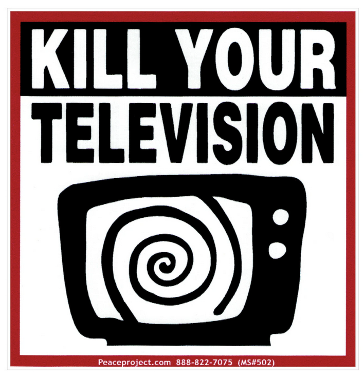 Kill Your Television
